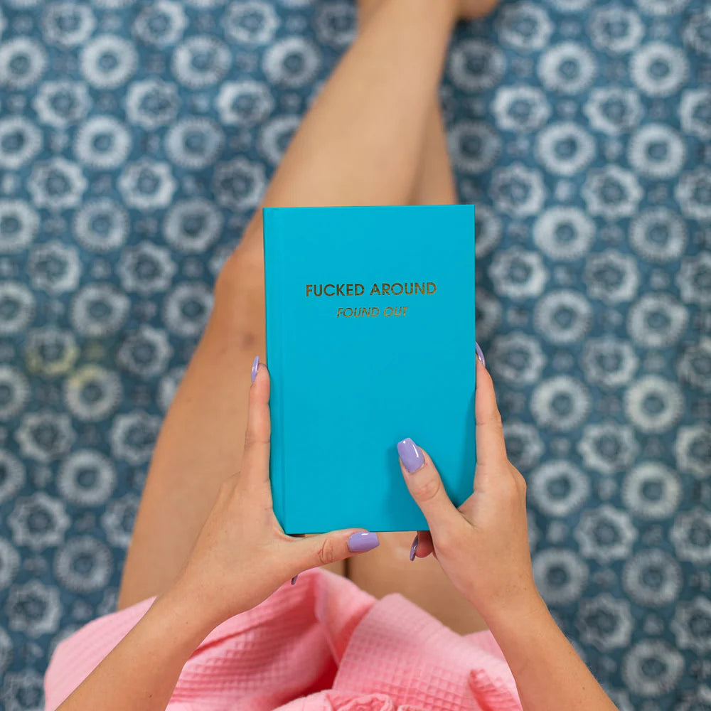 Fucked Around. Found Out. Journal