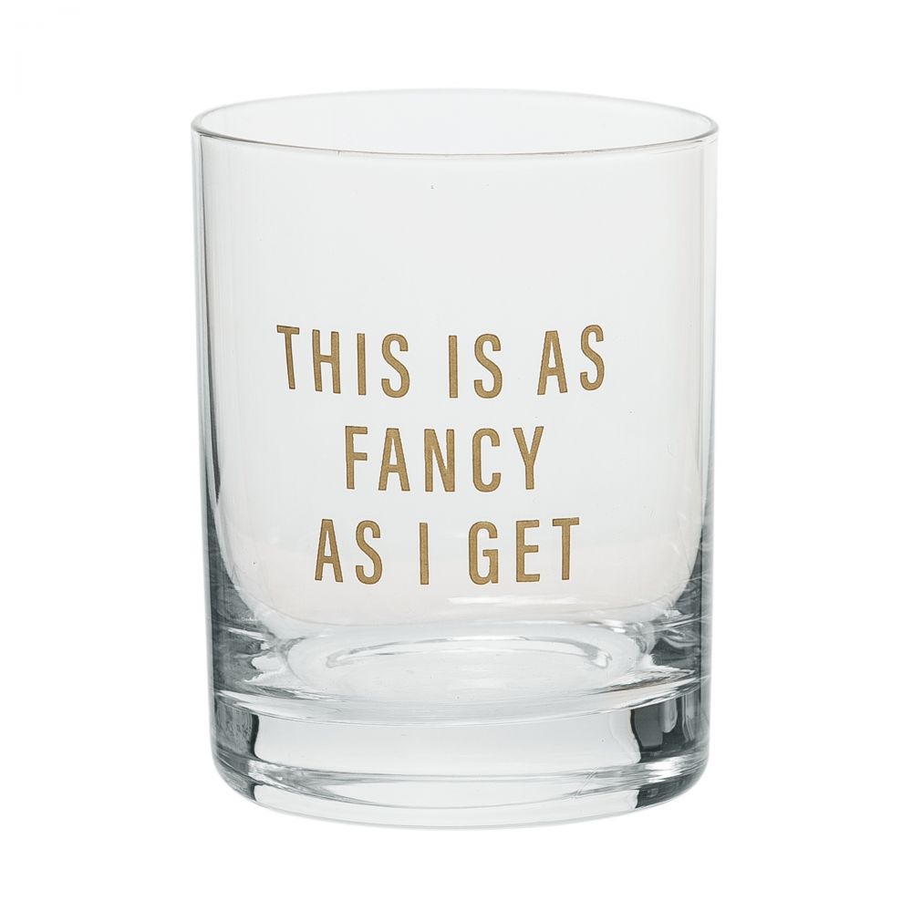 This Is As Fancy As I Get Rocks Glass