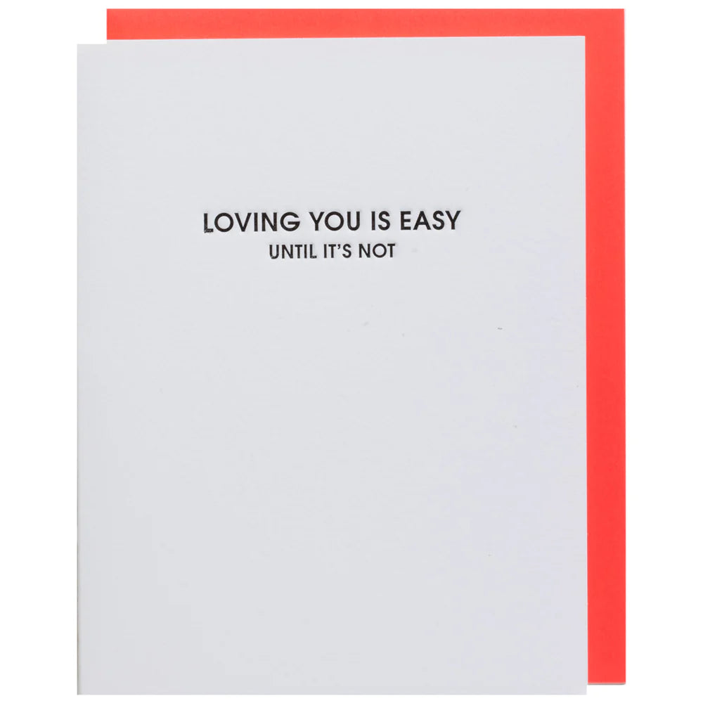 Loving You Is Easy. Until It's Not. Letterpress Card