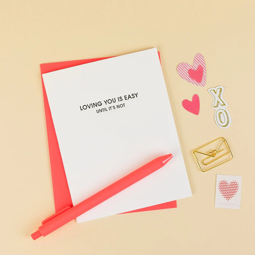 Loving You Is Easy. Until It's Not. Letterpress Card