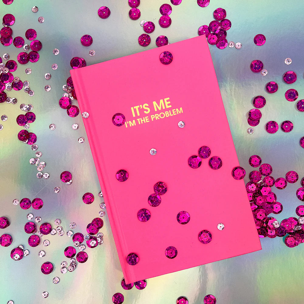 It's Me. I'm The Problem. Journal