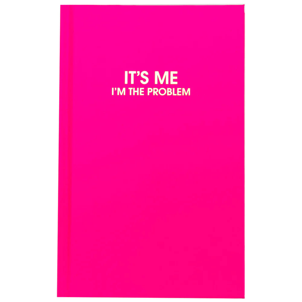 It's Me. I'm The Problem. Journal
