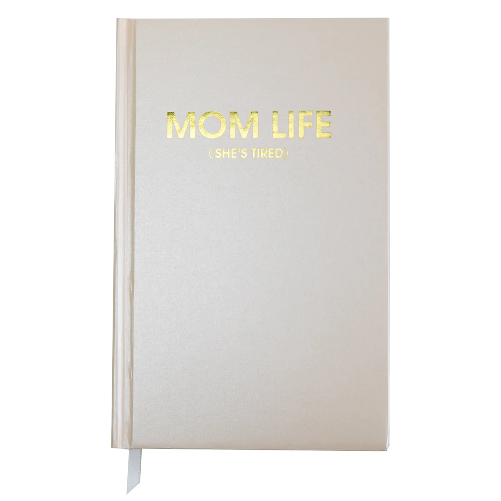 Mom Life (She's Tired) Journal