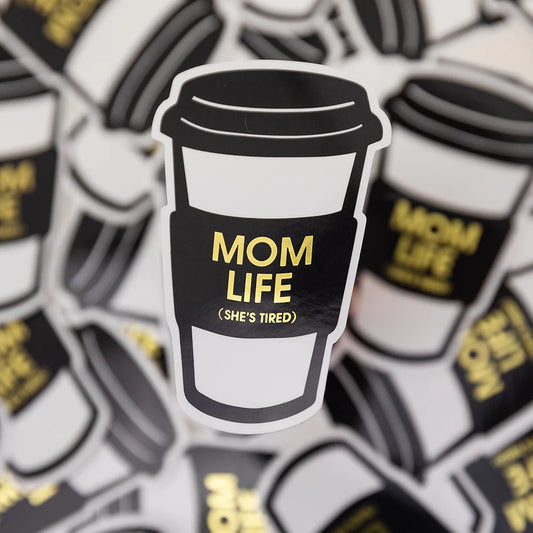 Mom Life (She's Tired) Sticker