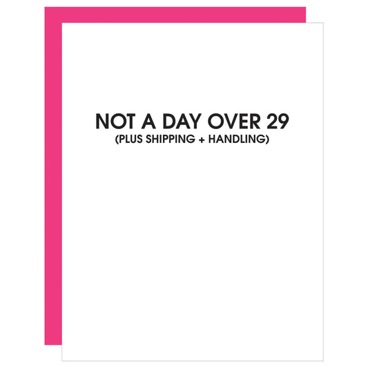 Not A Day Over 29 Letterpress Card
