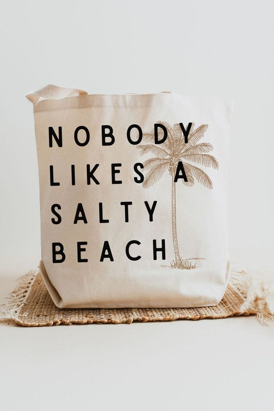 Nobody Likes A Salty Beach Tote Bag